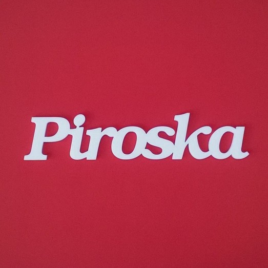 Piroska név felirat ajtóra vagy a gyermekszoba falára!
