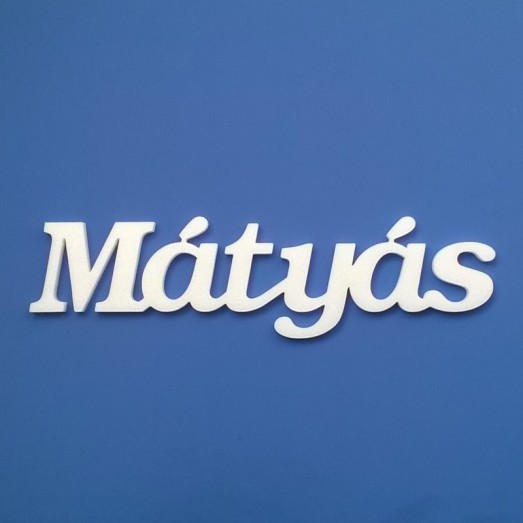 Mátyás név felirat ajtóra vagy a gyermekszoba falára!