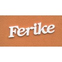 Ferike név felirat ajtóra vagy a gyermekszoba falára!