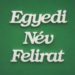 Egyedi név feliratok készítése polisztirolból!