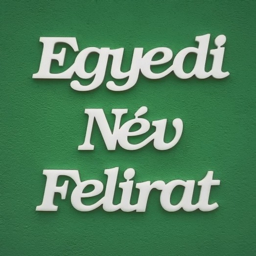 Egyedi név feliratok készítése polisztirolból! (termék) Egyedi név feliratok készítése polisztirolból!
